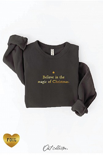 BELIEVE IN THE MAGIC OF CHRISTMAS PLUS GRAPHIC SWEATSHIRT