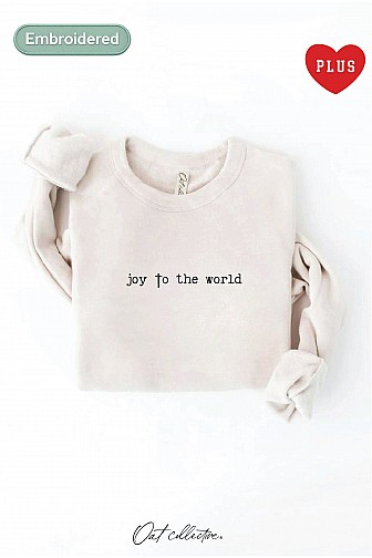 EMBROIDERED JOY TO THE WORLD PLUS SWEATSHIRT 